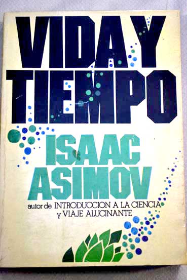Vida y tiempo / Isaac Asimov