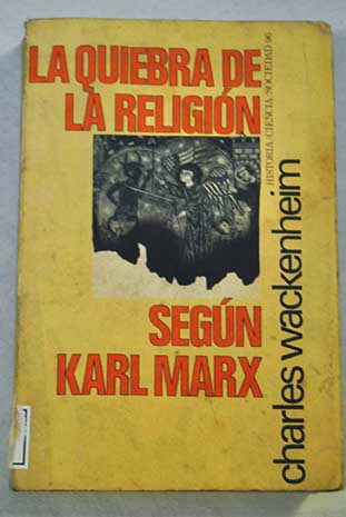 La quiebra de la religión según Karl Marx / Charles Wackenheim