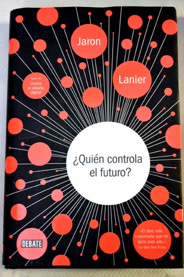 Quin controla el futuro / Jaron Lanier