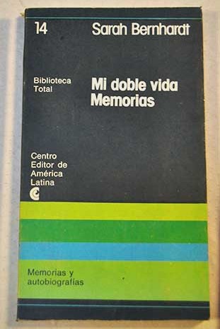 Mi doble vida Memorias / Sarah Bernhardt