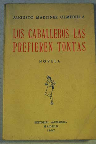 Los caballeros las prefieren tontas Novela / Augusto Martnez Olmedilla
