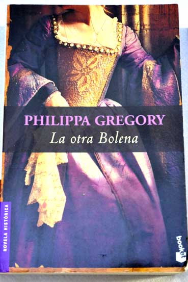 La otra Bolena / Philippa Gregory