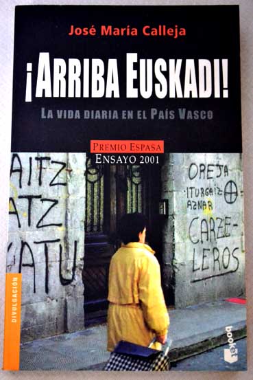 Arriba Euskadi la vida diaria en el Pas Vasco / Jos Mara Calleja