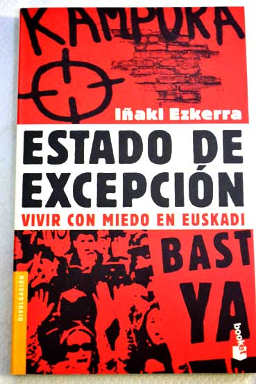 Estado de excepcin vivir con miedo en Euskadi / Iaki Ezkerra