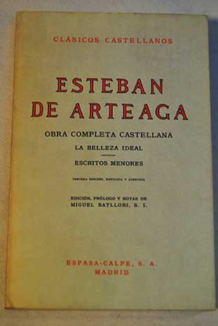 Obra completa castellana La belleza ideal Escritos menores / Esteban de Arteaga