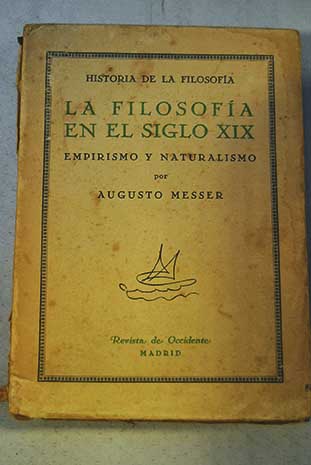 La Filosofa en el siglo XIX empirismo y naturalismo / August Messer