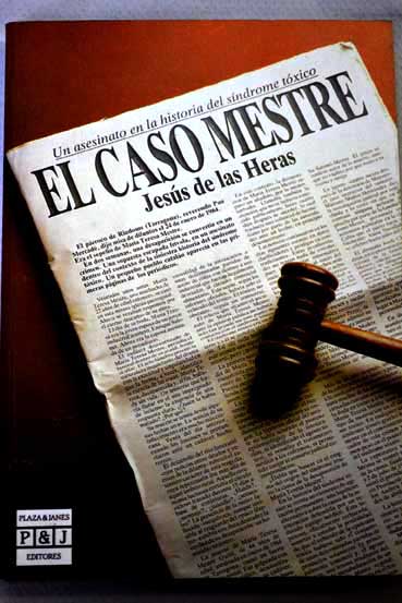 El caso Mestre un asesinato en la historia del sndrome txico / Jess de las Heras