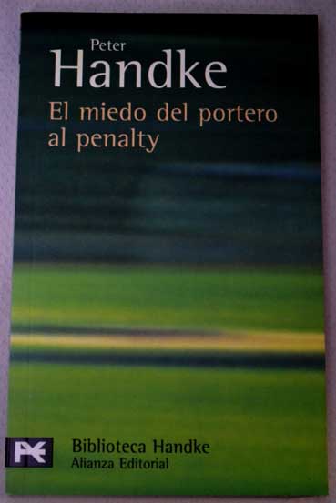 El miedo del portero al penalty / Peter Handke