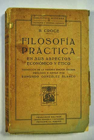 Filosofa prctica en sus aspectos econmicos y tico / Benedetto Croce