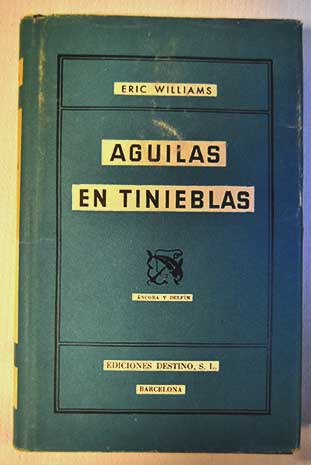Aguilas en tinieblas / Eric Williams
