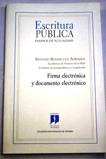 Firma electrnica y documento electrnico / Antonio Rodrguez Adrados