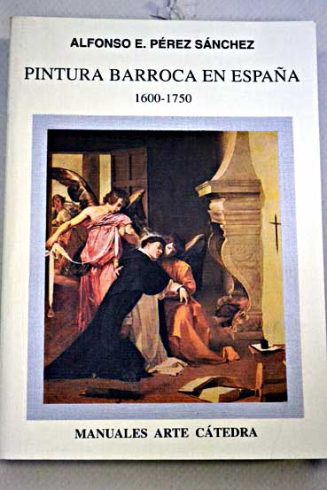 Pintura barroca en Espaa 1600 1750 / Alfonso E Prez Snchez