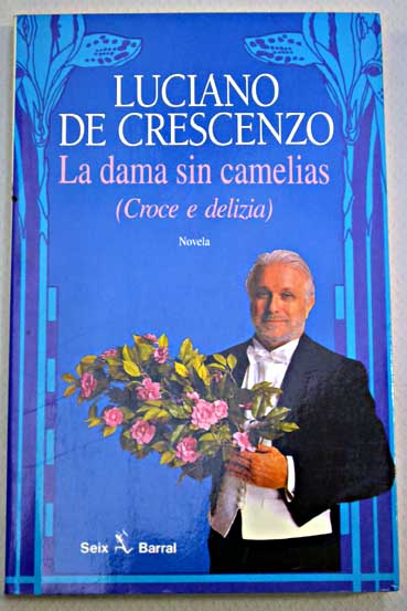 La dama sin camelias crece e delizia / Luciano De Crescenzo