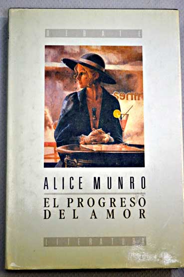 El progreso del amor / Alice Munro