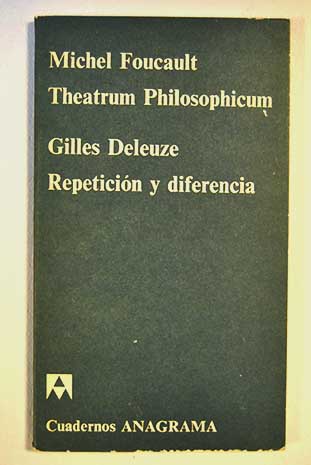 Theatrum Philosophicum Gilles Deleuze Repeticin y diferencia / Michel Foucault