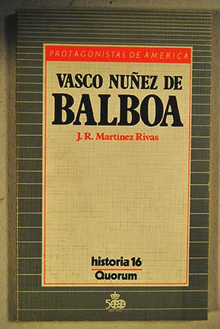 Vasco Nez de Balboa / J R Martnez Rivas
