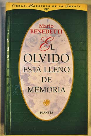 El olvido est lleno de memoria / Mario Benedetti