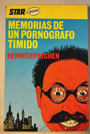 Memorias de un porngrafo tmido / Kenneth Patchen