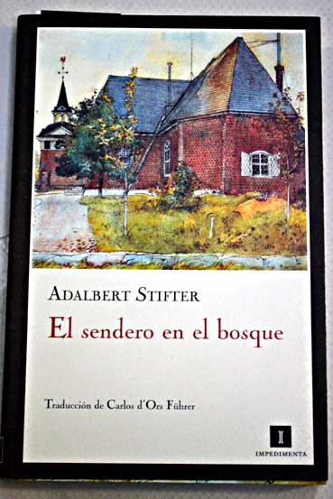 El sendero en el bosque / Adalbert Stifter