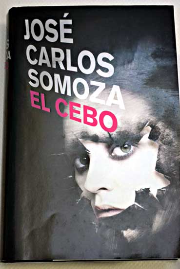 El cebo / Jos Carlos Somoza