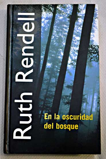 En la oscuridad del bosque / Ruth Rendell