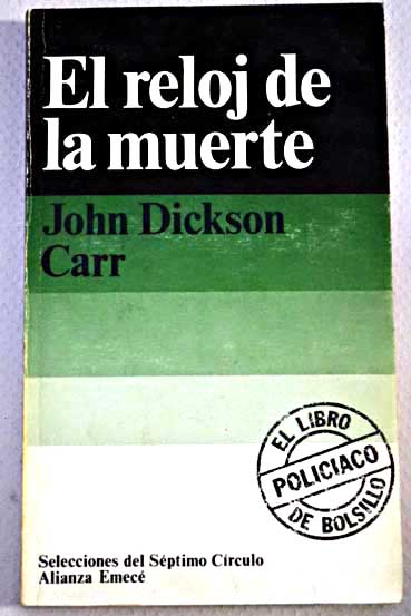 El reloj de la muerte / John Dickson Carr
