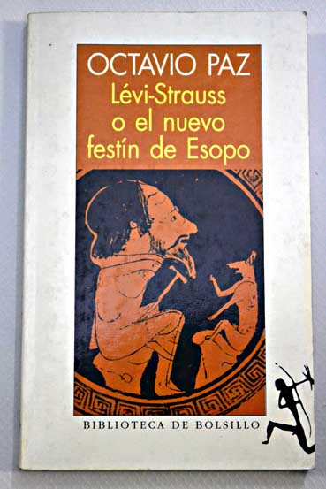 Claude Lvi Strauss o El nuevo festn de Esopo / Octavio Paz