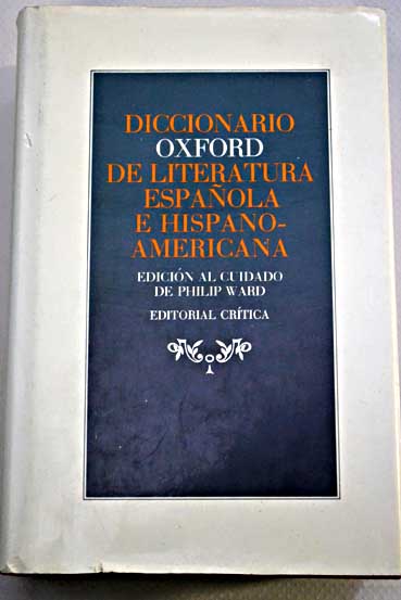 Diccionario Oxford de literatura española e hispano americana / Philip Ward Ed