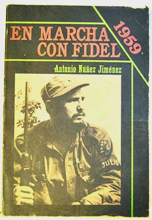 En marcha con Fidel / Antonio Nez Jimnez