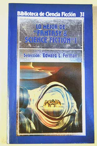 Lo mejor de Fantasy Science fiction / Edward Ferman
