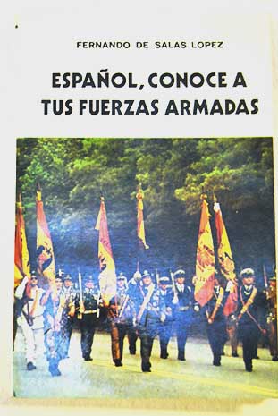 Espaol conoce a tus Fuerzas Armadas / Fernando de Salas Lpez