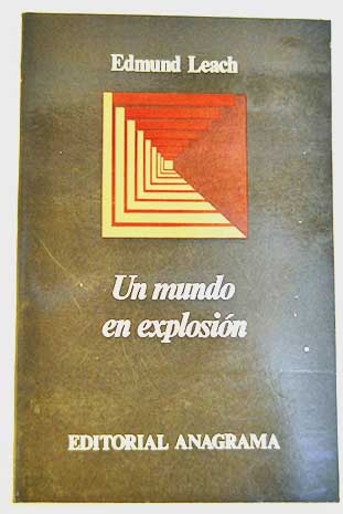 Un mundo de explosión / Edmund Ronald Leach