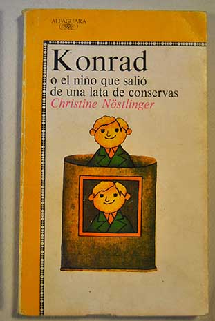 Konrad o El nio que sali de una lata de conservas / Christine Nstlinger