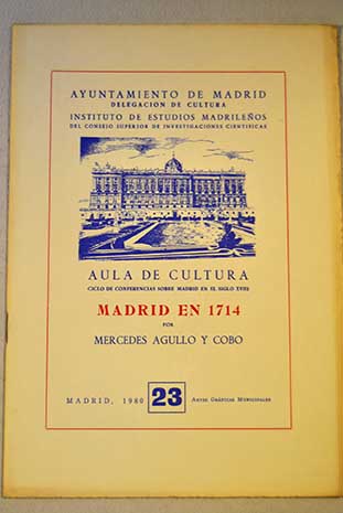 Madrid en 1714 / Marcedes Agullo Cobo