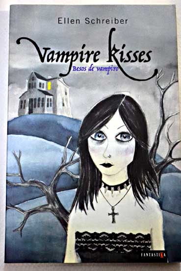 Vampire kisses Besos de vampiro / Ellen Schreiber