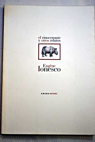 El rinoceronte y otros relatos / Eugne Ionesco