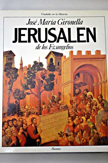 Jerusaln de los Evangelios / Jos Mara Gironella