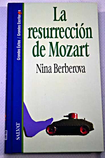 La resurreccin de Mozart La caa rebelde Astachev en Pars / Nina Nikolaevna Berberova