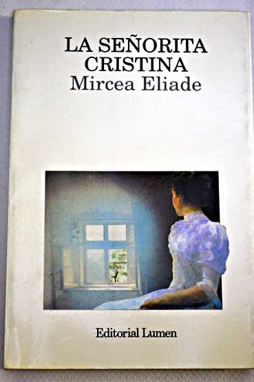La seorita Cristina / Mircea Eliade