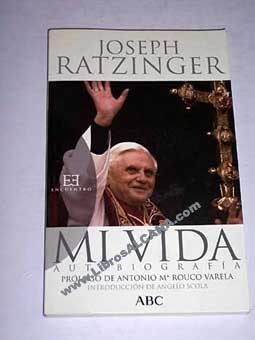 Mi vida / Joseph Ratzinger Benedicto XVI