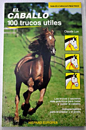El caballo 100 trucos útiles / Claude Lux