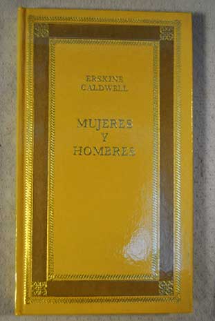 Mujeres y hombres / Erskine Caldwell