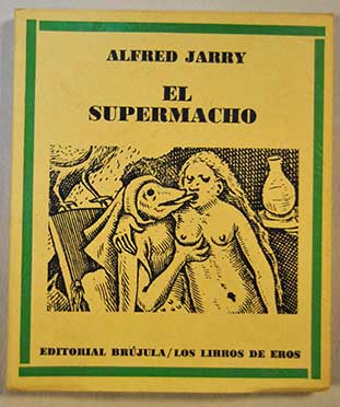 El supermacho / Alfred Jarry