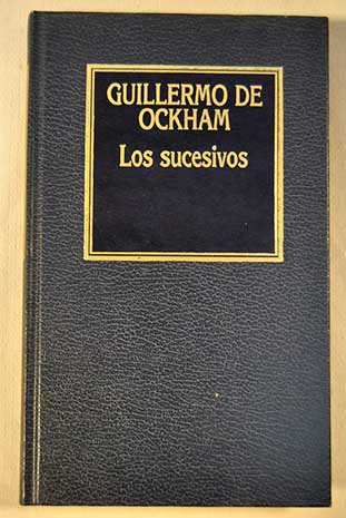 Exposicin de los ocho libros sobre la fsica prlogo Los Sucesivos / Guillermo de Ockham