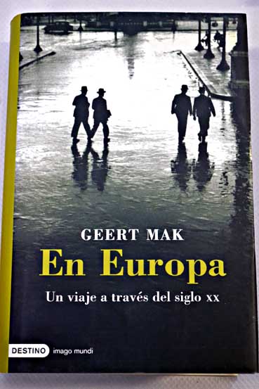 En Europa un viaje a travs del siglo XX / Geert Mak
