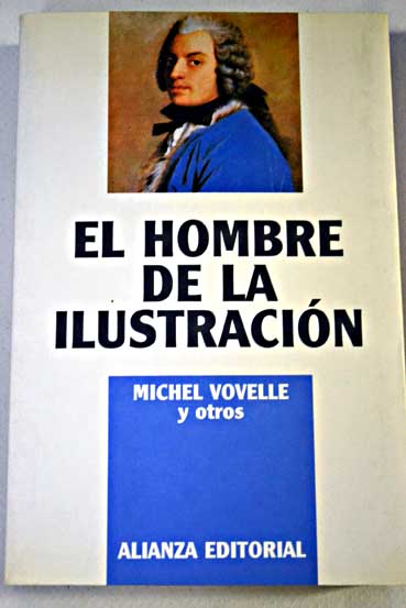El hombre de la ilustracin / Michel Vovelle