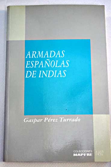 Las armadas españolas de Indias / Gaspar Pérez Turrado