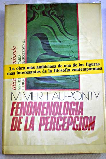 Fenomenologa de la percepcin / Maurice Merleau Ponty