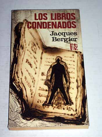 Los libros condenados / Jacques Bergier