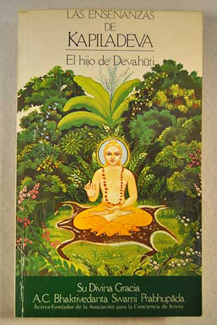 Las ensenanzas de Kapiladeva el hijo de Devahuti / Bhaktivedanta Swami Prabhupada